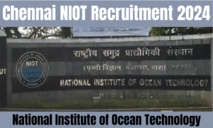 Chennai NIOT Recruitment 2024