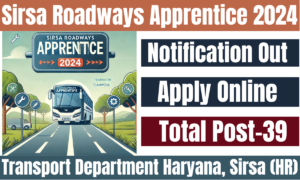 Sirsa Roadways Apprentice 2024